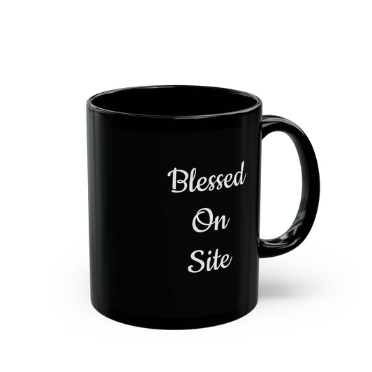 Blessed On Site Black Mug (11oz)